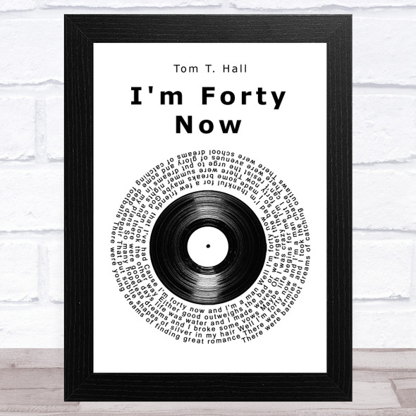 Tom T. Hall I'm Forty Now Vinyl Record Song Lyric Music Art Print