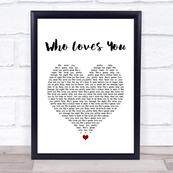 Frankie Valli & The Four Seasons Who Loves You White Heart Song Lyric Print