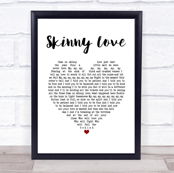 Bon Iver Skinny Love White Heart Song Lyric Print