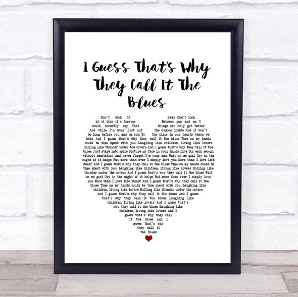 Elton John I Guess That's Why They Call It The Blues White Heart Song Lyric Quote Music Print