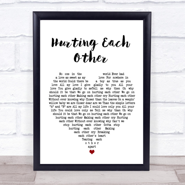 The Carpenters Hurting Each Other White Heart Song Lyric Quote Music Print