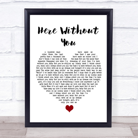 3 Doors Down Here Without You White Heart Song Lyric Quote Music Print