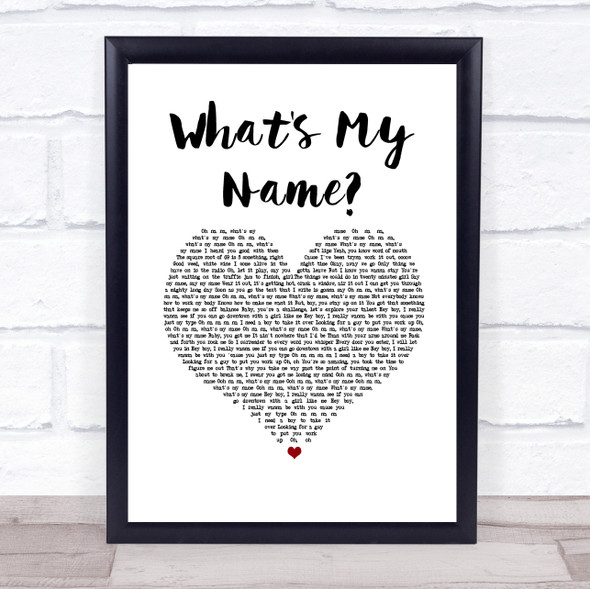 Rihanna feat. Drake What's My Name White Heart Song Lyric Quote Music Print