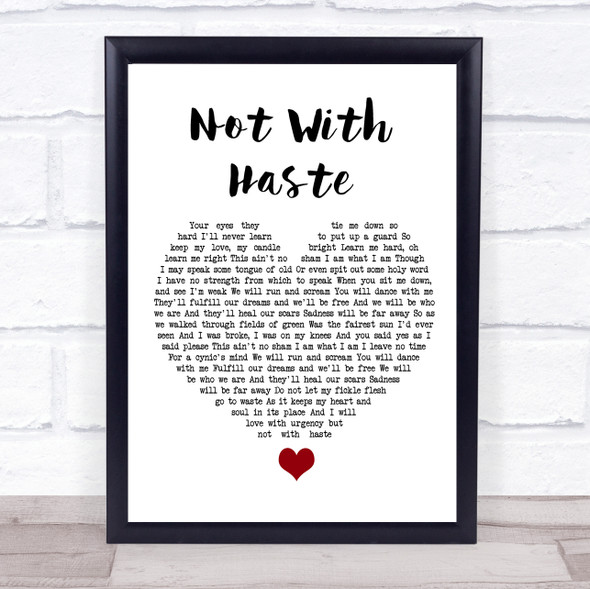 Mumford & Sons Not With Haste White Heart Song Lyric Quote Music Print