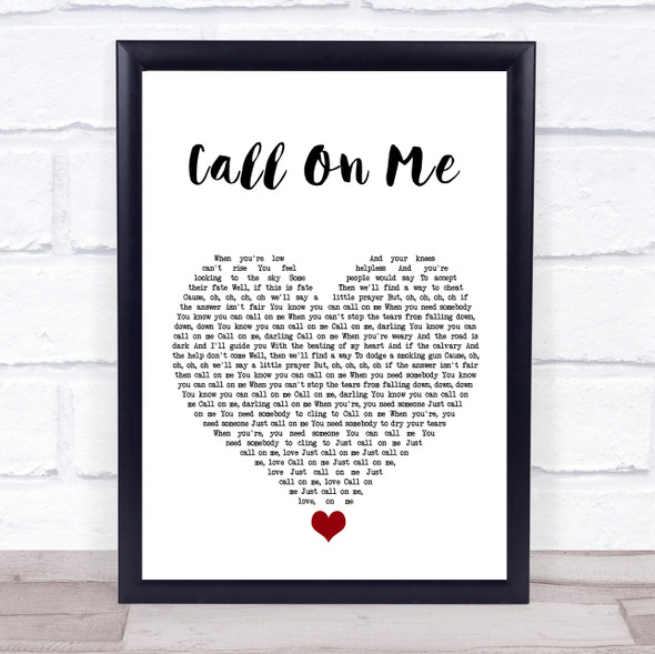 Starley Call On Me White Heart Song Lyric Quote Music Print