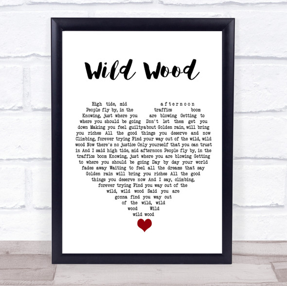 Paul Weller Wild Wood White Heart Song Lyric Quote Music Print