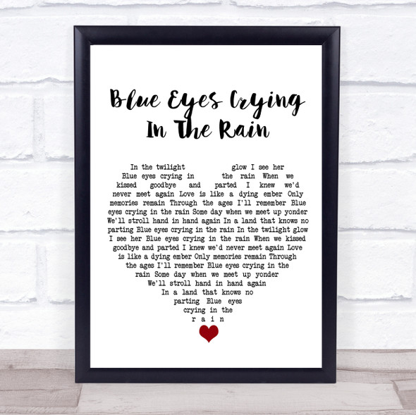 Willie Nelson Blue Eyes Crying In The Rain White Heart Song Lyric Wall Art Print