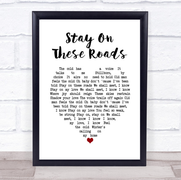 A-ha Stay On These Roads White Heart Song Lyric Wall Art Print