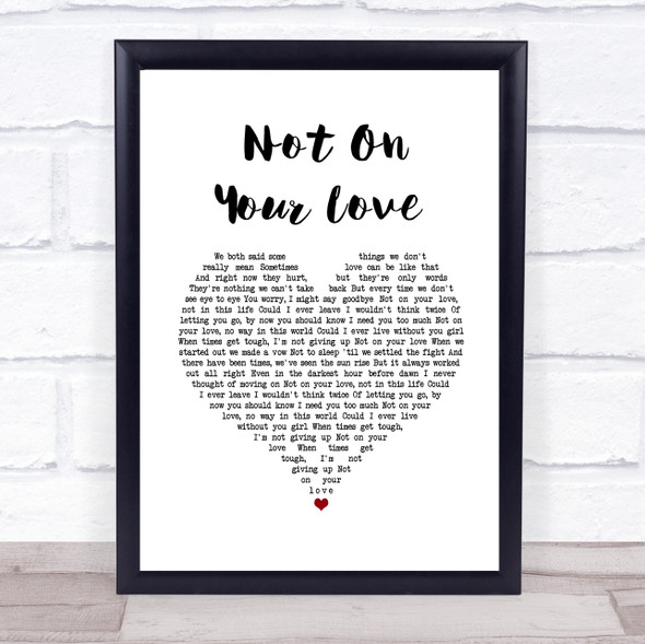 Jeff Carson Not On Your Love White Heart Song Lyric Wall Art Print