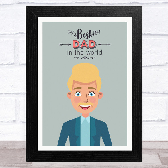 Best Dad In The World Design 13 Dad Father's Day Gift Wall Art Print