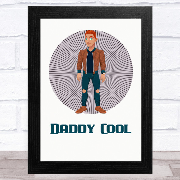 Daddy Cool Design 15 Dad Father's Day Gift Wall Art Print