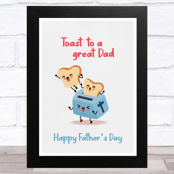 Funny Toast To A Great Dad Dad Father's Day Gift Wall Art Print
