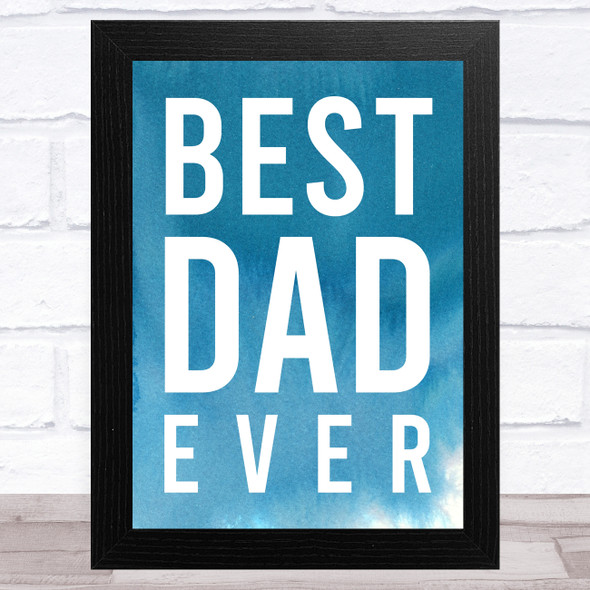 Best Dad Ever Blue Typographic Print Dad Father's Day Gift Wall Art Print