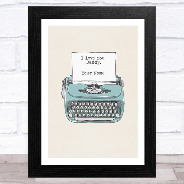 Typewriter I Love You Daddy Personalized Dad Father's Day Gift Wall Art Print