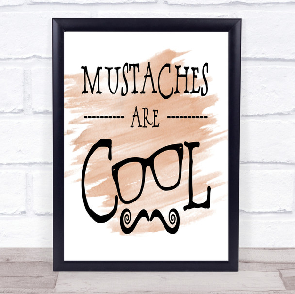Cool Mustache Quote Print Watercolour Wall Art Cool Mustache Quote Print Watercolour Wall Art