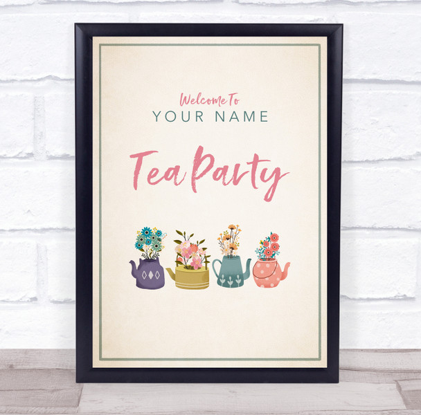 Flowers In The colorful Teapots Welcome To Tea Personalized Event Party Sign