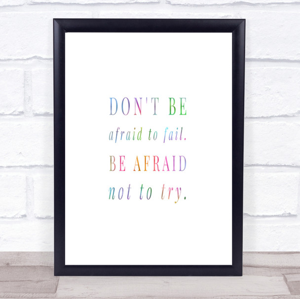 Don't Be Afraid To Fail Rainbow Quote Print