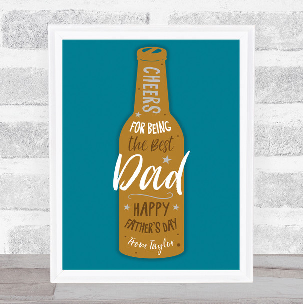 Cheers For Being The Best Dad Quote Beer Bottle Blue Personalized Gift Print