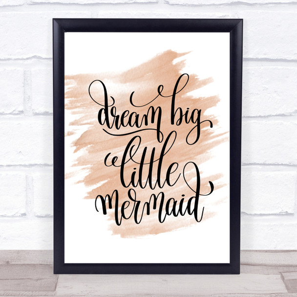 Dream Big Mermaid Quote Print Watercolour Wall Art