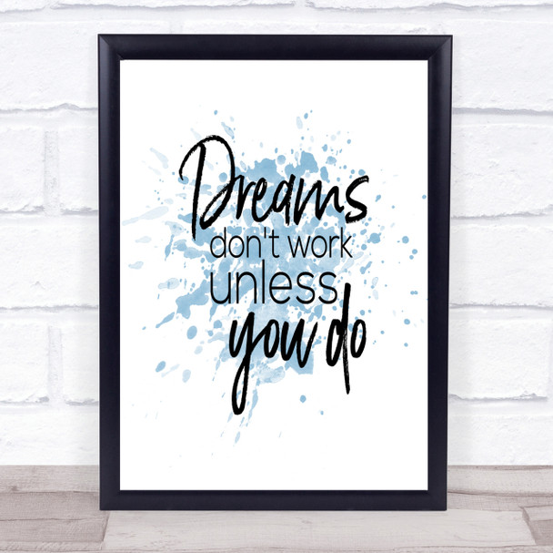 Dreams Don't Work Inspirational Quote Print Blue Watercolour Poster Dreams Don't Work Inspirational Quote Print Blue Watercolour Poster