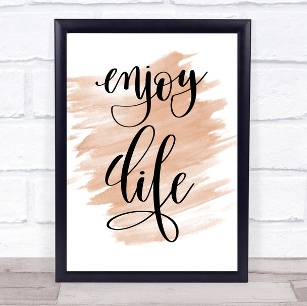 Enjoy Life Quote Print Watercolour Wall Art