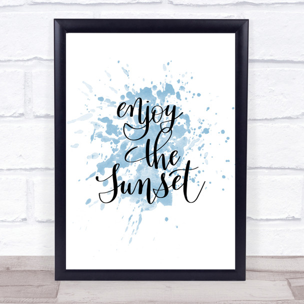Enjoy The Sunset Inspirational Quote Print Blue Watercolour Poster Enjoy The Sunset Inspirational Quote Print Blue Watercolour Poster