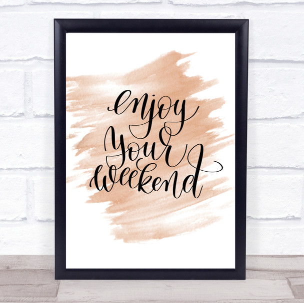 Enjoy Weekend Quote Print Watercolour Wall Art
