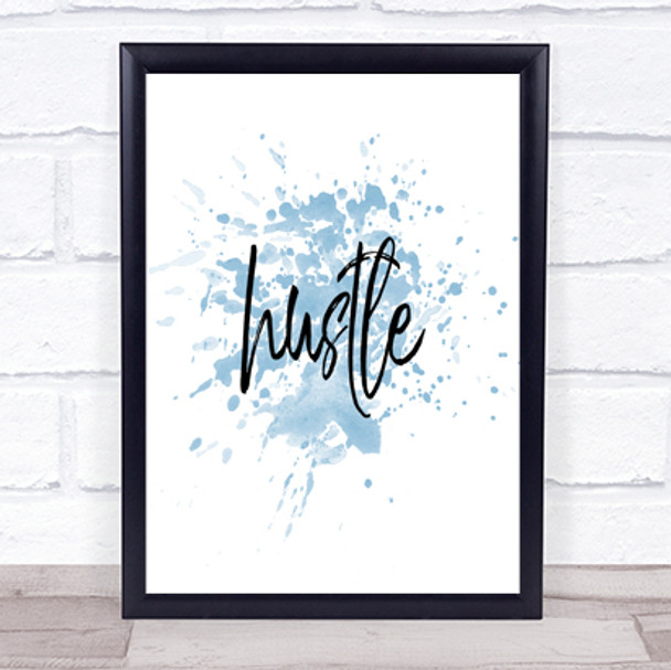 Fancy Hustle Inspirational Quote Print Blue Watercolour Poster