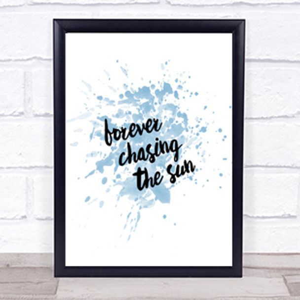 Forever Chasing Inspirational Quote Print Blue Watercolour Poster Forever Chasing Inspirational Quote Print Blue Watercolour Poster