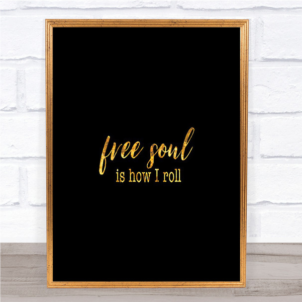 Free Soul Quote Print Black & Gold Wall Art Picture
