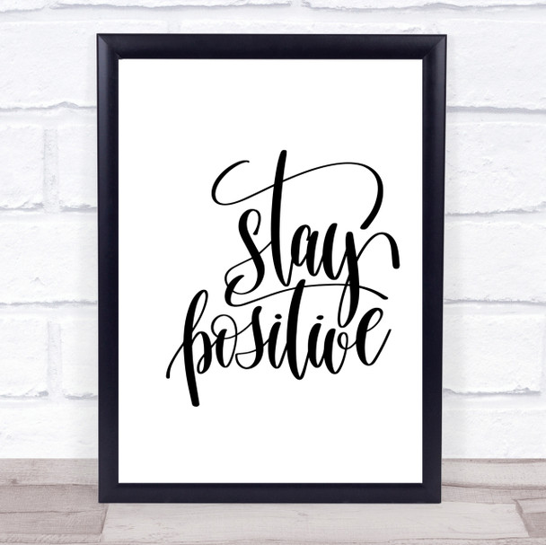 Stay Positive Swirl Quote Print Poster Typography Word Art Picture Stay Positive Swirl Quote Print Poster Typography Word Art Picture