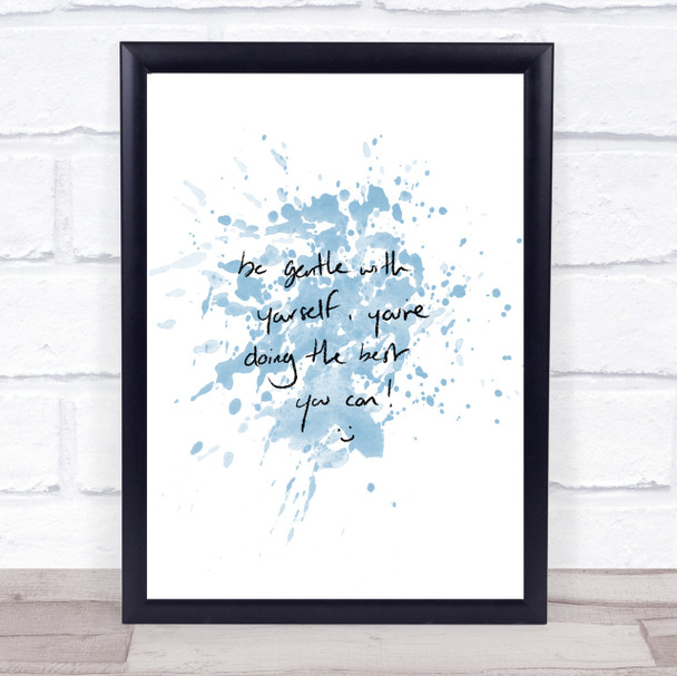Gentle With Yourself Inspirational Quote Print Blue Watercolour Poster