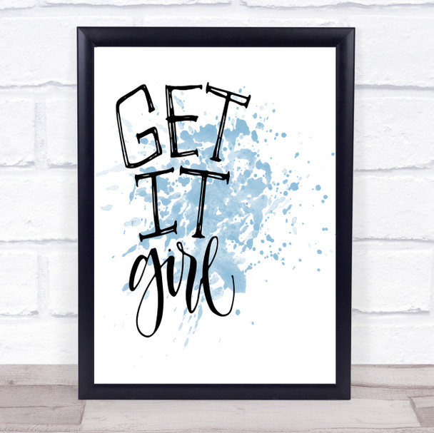 Get It Girl Inspirational Quote Print Blue Watercolour Poster Get It Girl Inspirational Quote Print Blue Watercolour Poster