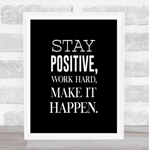 Stay Positive Quote Print Black & White