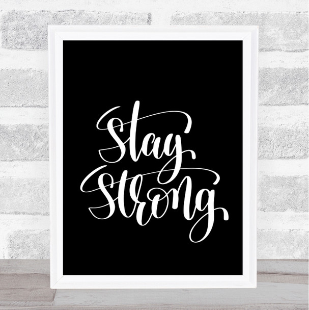 Stay Strong Swirl Quote Print Black & White