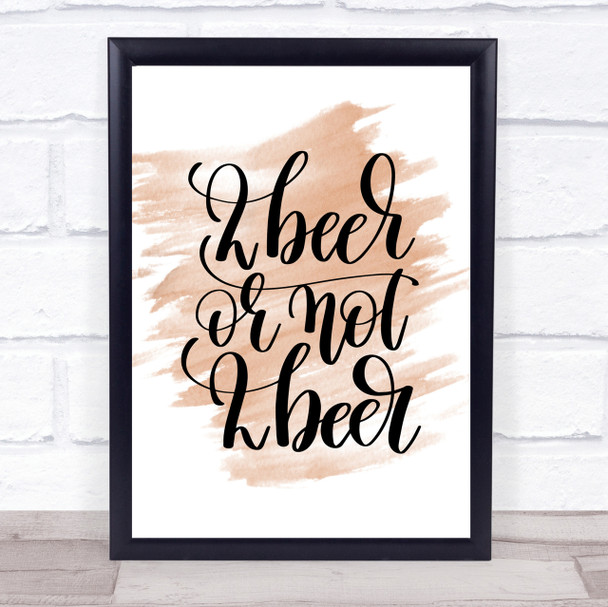 2 Beer Or Not Quote Print Watercolour Wall Art 2 Beer Or Not Quote Print Watercolour Wall Art