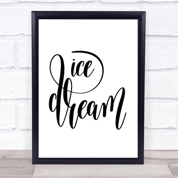 Ice Dream Quote Print Poster Typography Word Art Picture Ice Dream Quote Print Poster Typography Word Art Picture