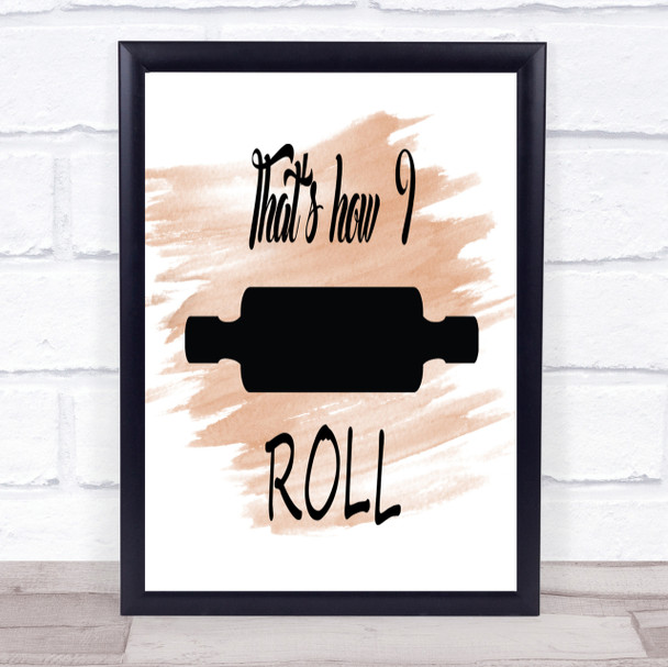 That's How I Roll Quote Print Watercolour Wall Art That's How I Roll Quote Print Watercolour Wall Art