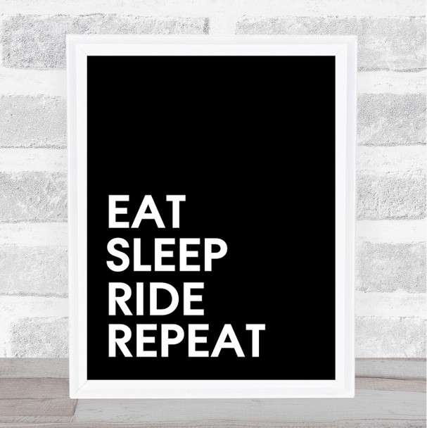 Black Eat Sleep Ride Quote Wall Art Print