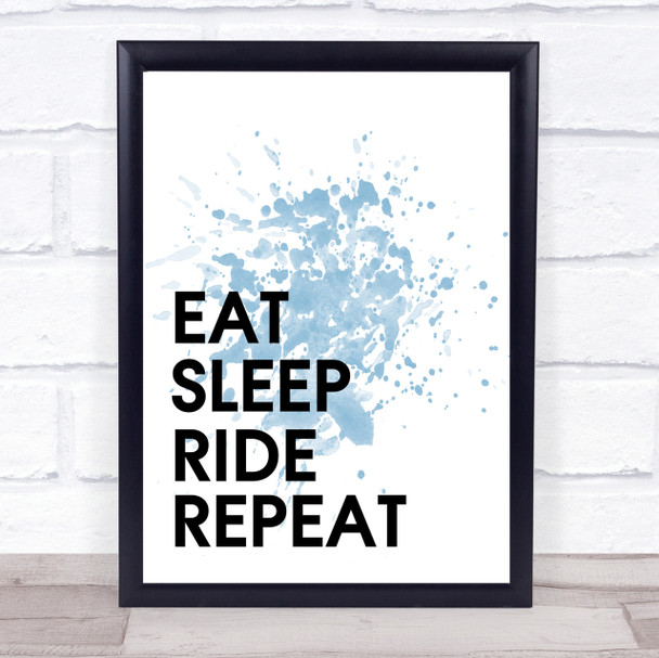 Blue Eat Sleep Ride Quote Wall Art Print