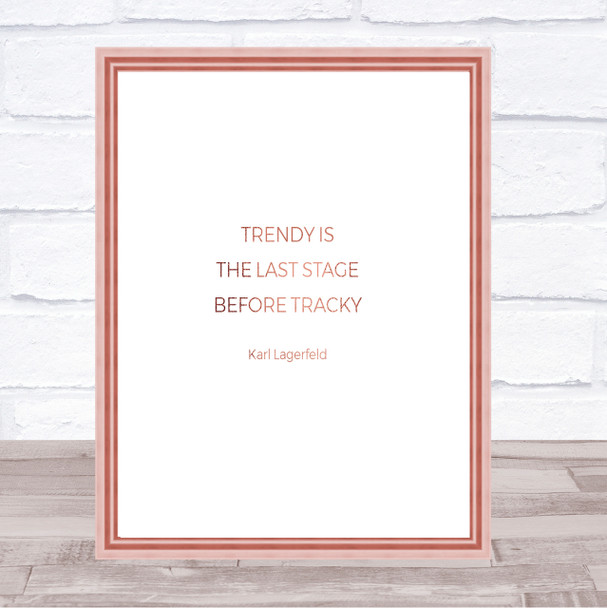 Karl Lagerfield Trendy Before Tacky Quote Print Wall Art Karl Lagerfield Trendy Before Tacky Quote Print Wall Art