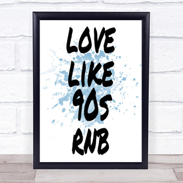 90S Rnb Inspirational Quote Print Blue Watercolour Poster 90S Rnb Inspirational Quote Print Blue Watercolour Poster