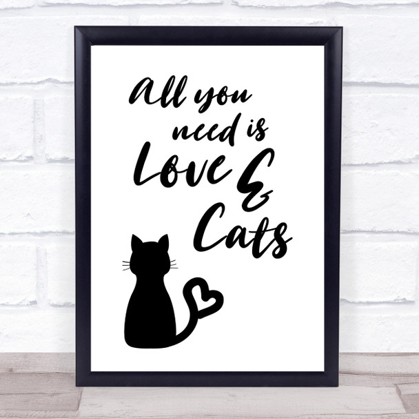 All You Need Is Love & Cats Quote Typogrophy Wall Art Print
