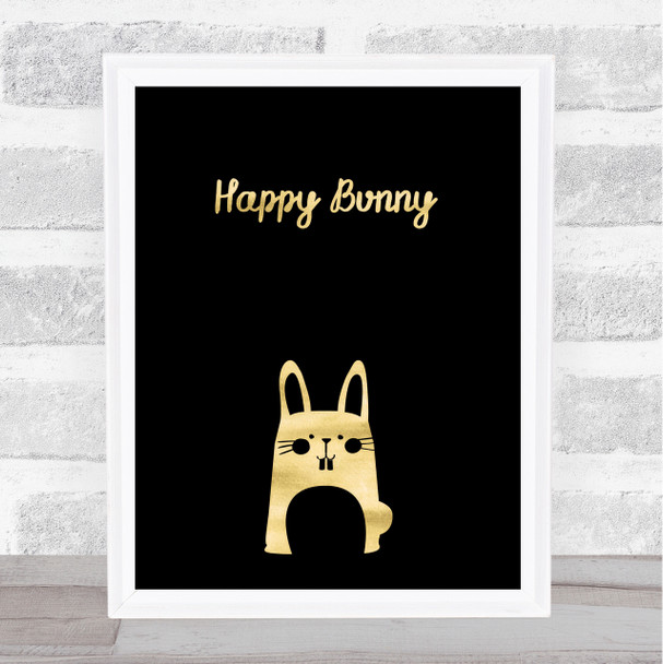 Happy Bunny Gold Black Quote Typogrophy Wall Art Print