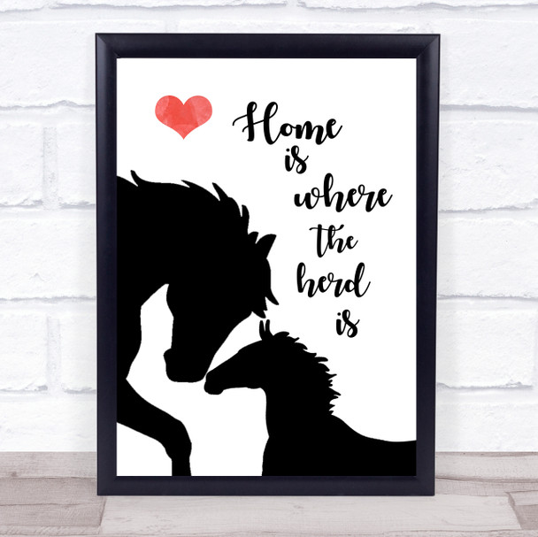 Home Is Where The Herd Is Horse Quote Typogrophy Wall Art Print