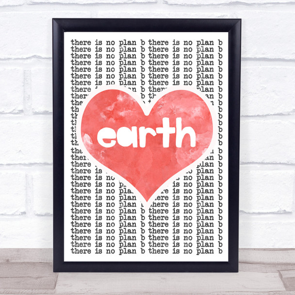 Love Heart Earth No Plan B Quote Typogrophy Wall Art Print Love Heart Earth No Plan B Quote Typogrophy Wall Art Print