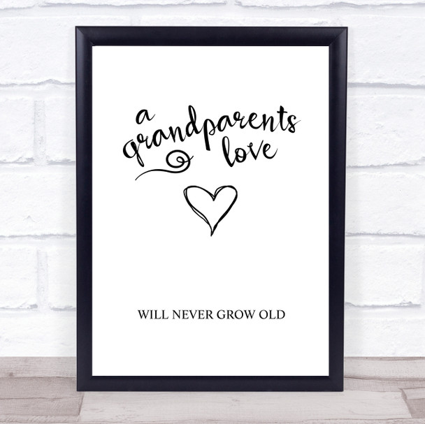 A Grandparents Love Will Never Grow Old Quote Typogrophy Wall Art Print