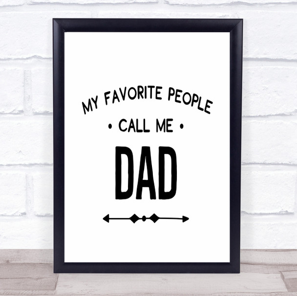 Fave People Call Me Dad Quote Typogrophy Wall Art Print