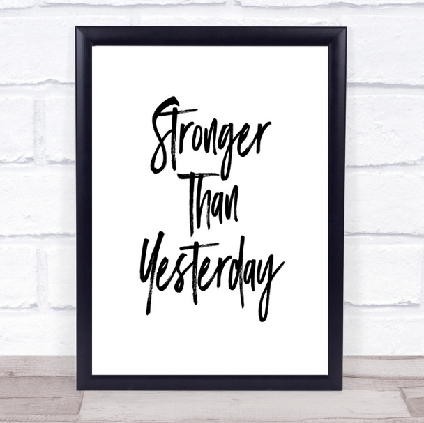 Stronger Than yesterday Quote Print Poster Typography Word Art Picture
