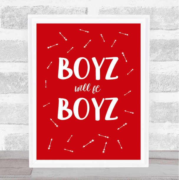 Boyz Will Be Quote Typogrophy Wall Art Print